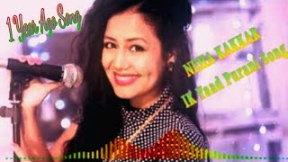 Download lagu NEHA KAKKAR - IK Yaad Purani Song - 2018 New Song - R M TUBE CLICK_1 Year Ago Song mp3 Download lagu NEHA KAKKAR - IK Yaad Purani Song - 2018 New Song - R M TUBE CLICK_1 Year Ago Song mp3