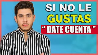 7 Señales de que NO le Gustas | NO PIERDAS TU TIEMPO!