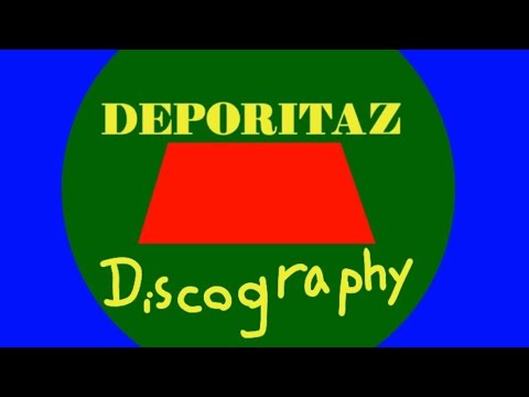 DEPORITAZ FULL DISCOGRAPHY
