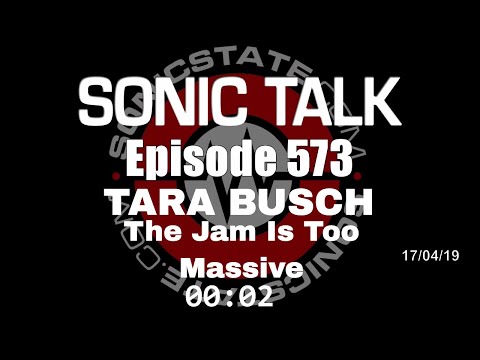 Sonic TALK 573 - Tara Busch + The Jam is Too Massive