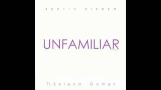 Selena Gomez ft Justin Bieber - Unfamiliar