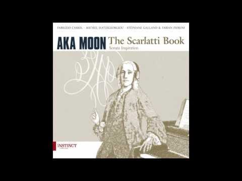 AKA MOON // aKa 99 (After the Sonatas of Domenico Scarlatti)