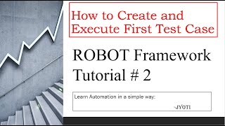 Robot Framework With Selenium and Python | Tutorial 2 | How to Create and Execute Test Case Example