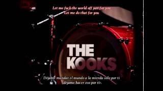 The Kooks- Fuck the world off ( inglés - español)