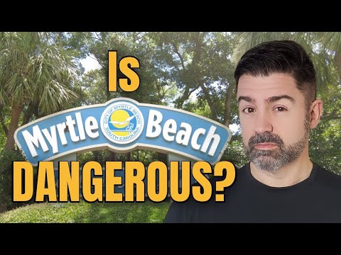 Is Living In Myrtle Beach DANGEROUS?? [The TRUTH in 2024!]
