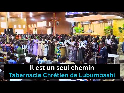Il est un seul chemin | Chorale du Campus Lubumbashi | Tabernacle Chrétien de Lubumbashi