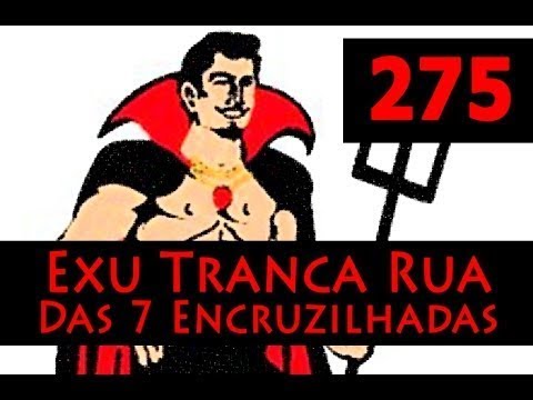 DcE 275 - [] Entidade Exu Tranca Rua das 7 Encruzilhadas - Médium Luiz Felipe de Ogum Megê