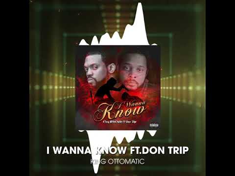 I wanna know Ft. Don Trip