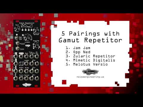 5 Pairings with Gamut Repetitor from Noise Engineering