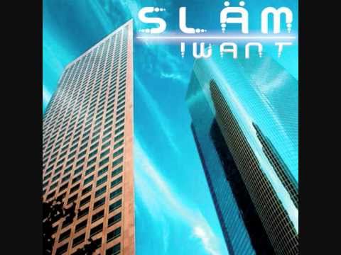 SLÄM - I WANT