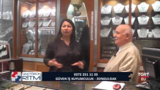 GÜVEN İŞ KUYUMCULUK (TGRT EU SEKTÖRÜN RİTMİ PROGRAMI)