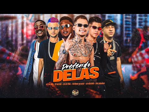 PREFERIDO DELAS - 2D DO PINA - MC DU RED - MC PATINHAS - JR NA VOZ - EO MISTÉRIO - ÉO DIGUINHO