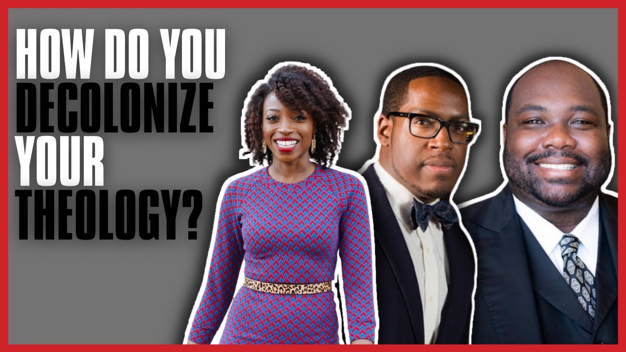 How Do You Decolonize Your Theology? | Ekemini Uwan, Dr. Marcus Jerkins, Steven Harris & Lisa Fields
