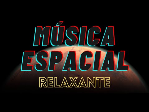 Música Relaxante Espacial - SCI - FI - Vídeos do Espaço Sideral