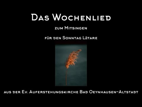 Das Wochenlied zum Mitsingen - Lätare