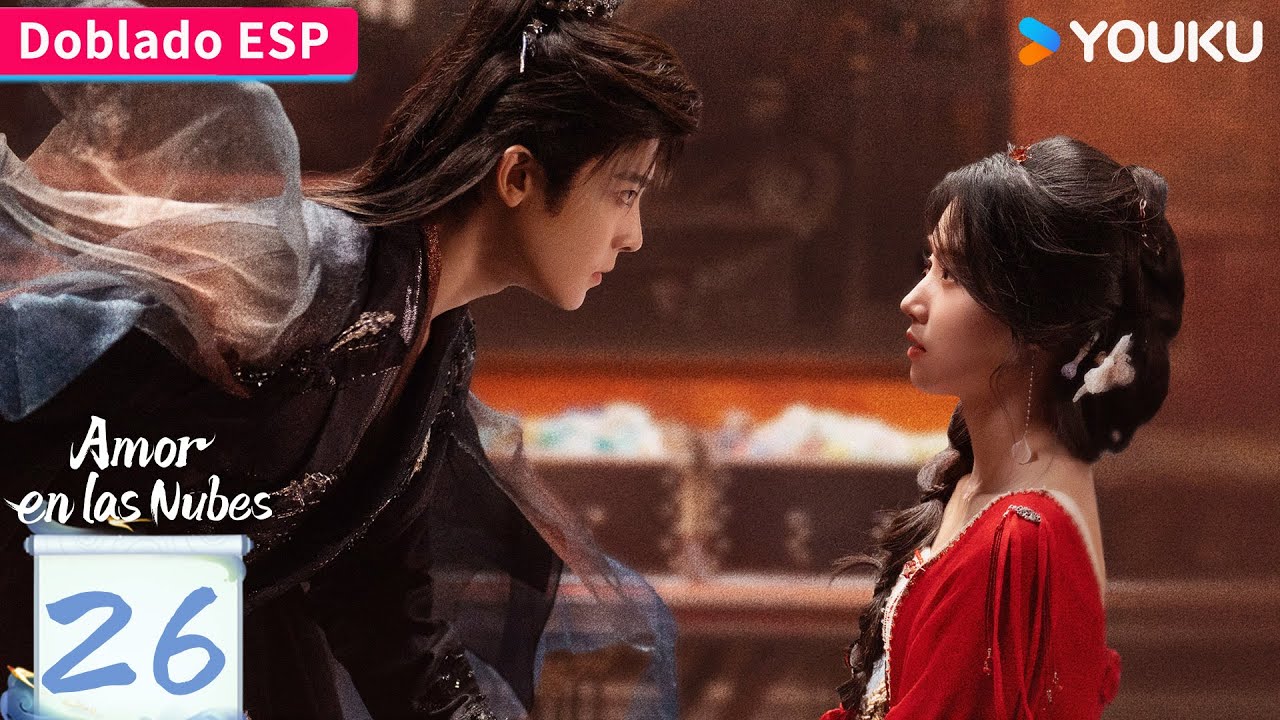 【Doblado ESP】Amor en las Nubes EP26 | Hou Minghao / Lu Yuxiao / Yu Chengen / He Nan | YOUKU