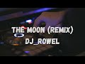 The Moon Remix Dj Rowel Audio