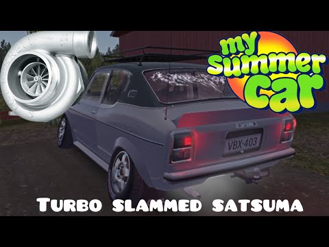 Turbo slammed/stance satsuma (my summer car)