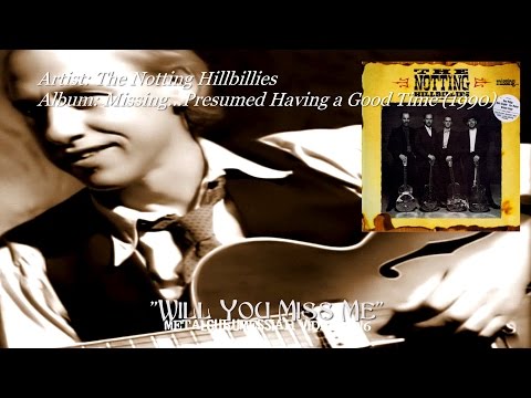 Will You Miss Me - The Notting Hillbillies (1990) HQ FLAC HD Video