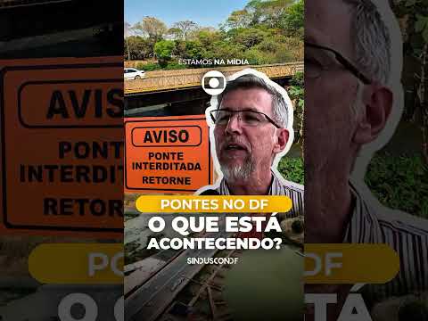 Pontes no DF: O que está acontecendo?