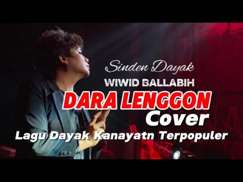 Lagu Dayak Kanayatn Terpopuler 2025 || Wiwid Ballabih || Dara Lenggon Cover