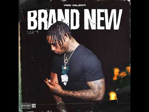 YNGI Valenti - Brand New (Reupload)