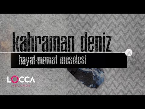 Kahraman Deniz - Hayat-Memat Meselesi (Lyrics | Şarkı Sözleri)