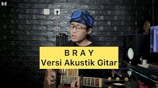 Download lagu Bray - Abiel Jatnika ft Nanih (Versi Akustik Gitar) Cover by Anjar Boleaz ft (Saha Cik?) mp3