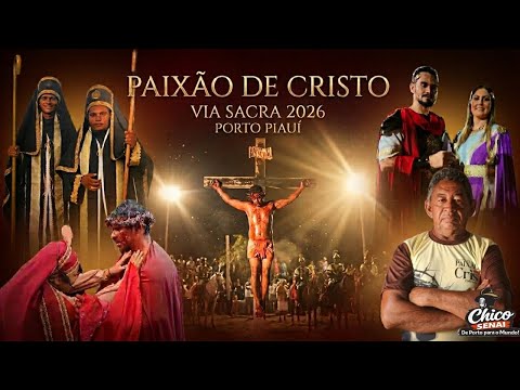A PAIXÃO DE CRISTO - COMPLETO E MAIS EMOCIONANTE DO PIAUÍ | VIA SACRA 2026 – PORTO #portopi 