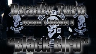 GTA V Online: Deadly Ones MC "Black Bird" (Deadly Turn) [Season Finale]