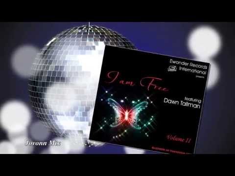 Ewonder ft. Dawn Tallman - I Am Free (Jovonn's Mix)