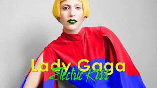 Lady Gaga-Electric Kiss.