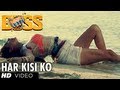 Har Kisi Ko Nahi Milta Yahan Pyaar Zindagi Mein Boss Video Song Shiv Pandit Aditi Rao Hydari