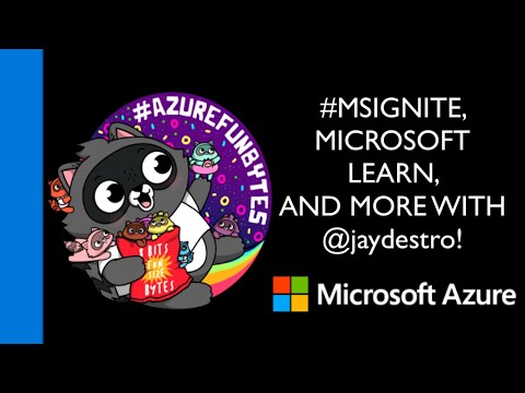 AzureFunBytes Episode 15 - Talking #MSIgnite, @MicrosoftLearn, and taking questions from you!