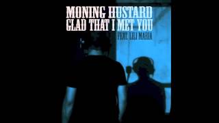 MONING HUSTARD feat. Lili Maria - GLAD THAT I MET YOU