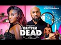 Better Dead Deza The Great Ini Edo Anita Nwachi Nigerian Movies 2024 Latest Full Movies 2024