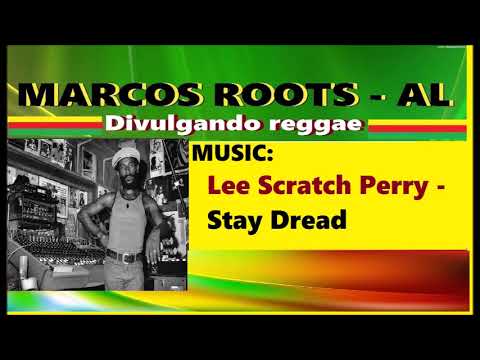 DIVULGANDO: Lee Scratch Perry -  Stay Dread / MARCOS ROOTS - AL