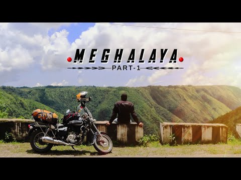 RIDING ACROSS MEGHALAYA - PART 1