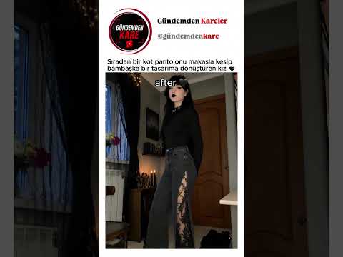 Pantolonunu Kesip Dantel Ekleyen Kızın Efsane Değişimi! ✂️🖤