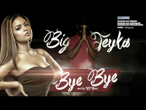 Bye Bye - Big Jeyka