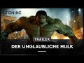 DER UNGLAUBLICHE HULK Trailer 02 Deutsch