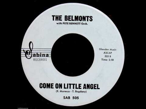 Come On Little Angel -  Belmonts