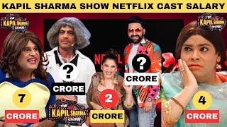 The Great Indian Kapil Show Cast Per Episode Salary 2024 | Kapil Sharma Show Netflix | Sunil Grover