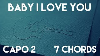 How To Play Baby I Love You  by Ryan Adams | Capo 2 (7 Chords) Guitar Lesson