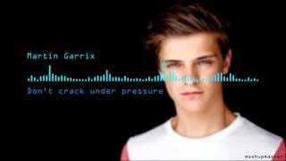 Martin Garrix - Don&#39;t crack under pressure