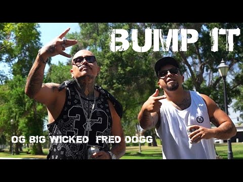 BUMP IT • OG Big Wicked & Fred Dogg (Official music video)