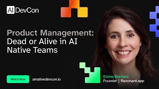 Emma Burrows - How PMs can set up a product brain and become an agent orchestrator - AI Native DevCo