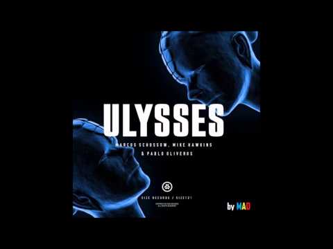 Marcus Schossow, Mike Hawkins, Pablo Oliveros - Ulysses (Original Mix) [by MAD]