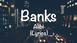 Banks – Alibi (Lyrics)