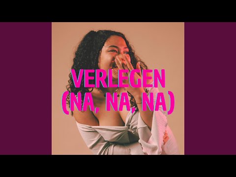 Verlegen (Na, na, na)